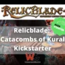 Relicblade catacombs of kural kickstarter